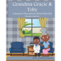 Grandma Gracie and Toby: Caregiver Discussions About Parental Incarceration - Paperback