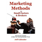 Marketing Methods for Small Factors & Brokers: Tools from the Trenches to Make Your Factoring Business Thrive! - Paperback
