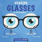 Wearing Glasses - Library Binding