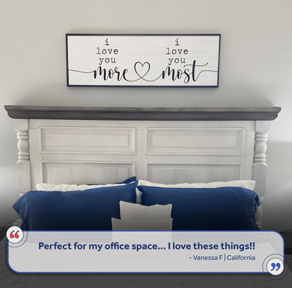I Love You More I Love You Most Sign