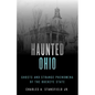 Haunted Ohio: Ghosts and Strange Phenomena of the Buckeye State - Paperback