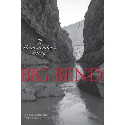 Big Bend: A Homesteader's Story - Paperback