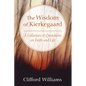 The Wisdom of Kierkegaard: A Collection of Quotations on Faith and Life - Paperback