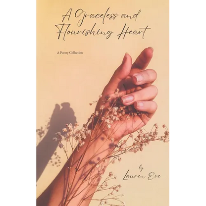 A Graceless & Flourishing Heart: A poetry collection - Paperback