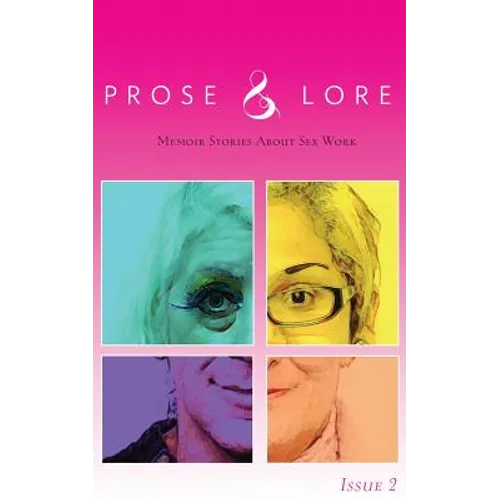 Prose and Lore: Issue 2: Memoir Stories About Sex Work - Paperback