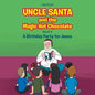Uncle Santa and the Magic Hot Chocolate: A Birthday Party for Jesus - Paperback