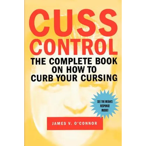 Cuss Control: The Complete Book on How to Curb Your Cursing - Paperback
