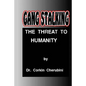 Gang Stalking: The Threat to Humanity - Paperback