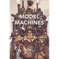 Model Machines: A History of the Asian as Automaton - Hardcover