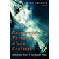 Dangerous Voyage to Alpha Centauri: A Scientific Vision of Our Next 50 Years - Paperback