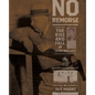 No Remorse: The Rise and Fall of John Wallace - Paperback