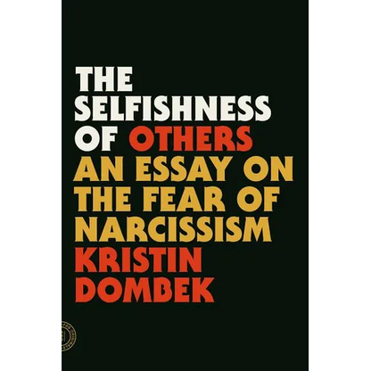 The Selfishness of Others: An Essay on the Fear of Narcissism - Paperback