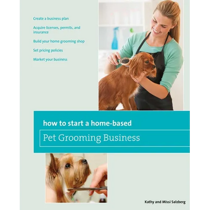 How to Start a Home-based Pet Grooming Business - Paperback