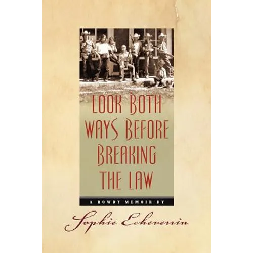 Look Both Ways Before Breaking the Law: A Rowdy Memoir - Paperback