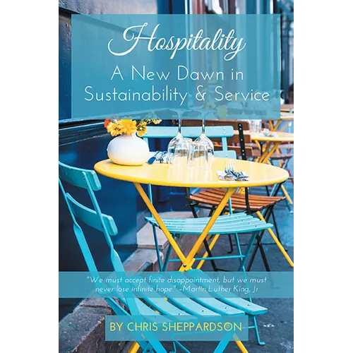 Hospitality: A New Dawn in Sustainability & Service - Paperback
