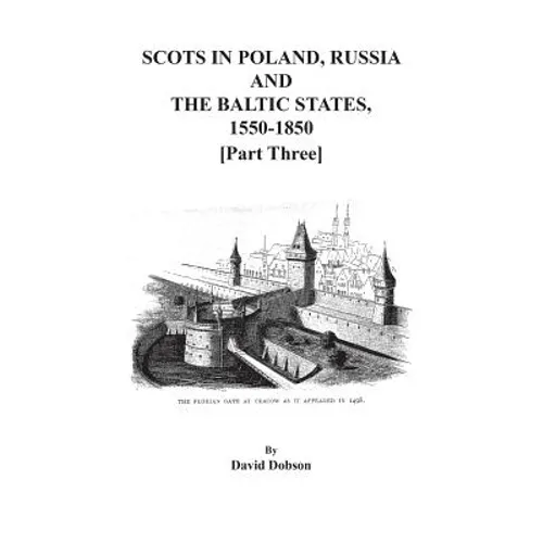Scots in Poland, Russia, and the Baltic States, 1550-1850. Part Three - Paperback