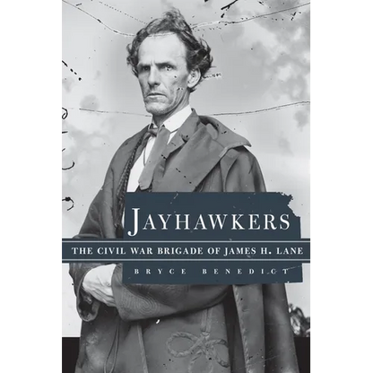 Jayhawkers: The Civil War Brigade of James Henry Lane - Hardcover