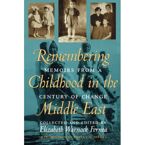 Remembering Childhood in the Middle East: Memoirs from a Century of Change - Paperback