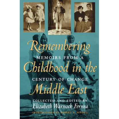 Remembering Childhood in the Middle East: Memoirs from a Century of Change - Paperback