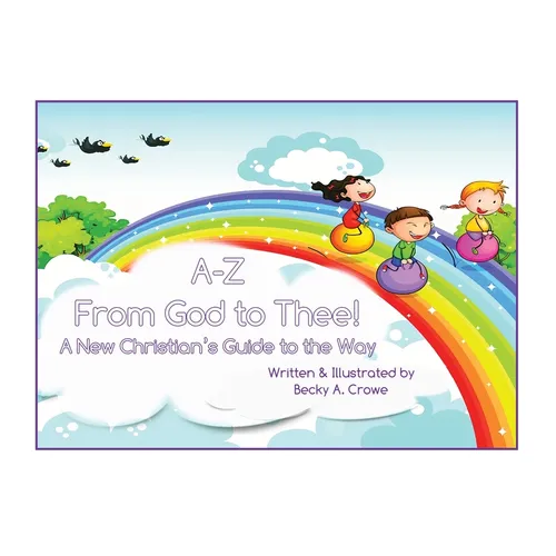 A-Z From God to Thee: A New Christian's Guide to the Way - Paperback