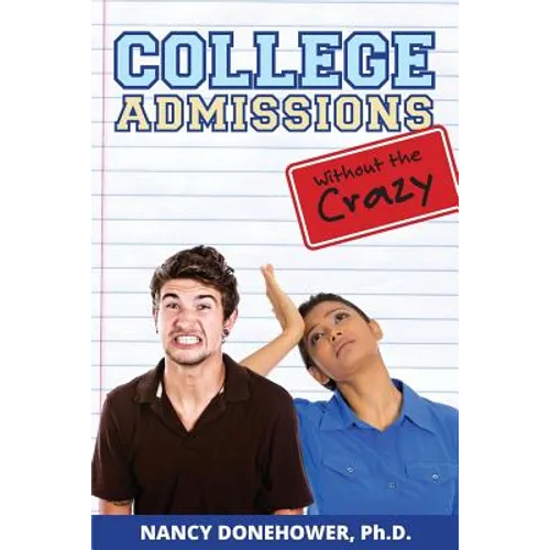College Admissions Without the Crazy - Paperback