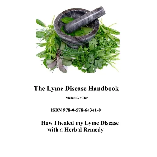The Lyme Disease Handbook: How I beat Lyme Disease with a Herbal Remedy - Paperback