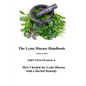 The Lyme Disease Handbook: How I beat Lyme Disease with a Herbal Remedy - Paperback