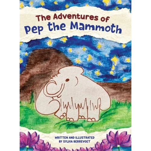 The Adventures of Pep the Mammoth - Hardcover