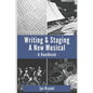 Writing & Staging A New Musical: A Handbook - Paperback