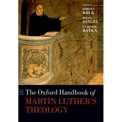 The Oxford Handbook of Martin Luther's Theology - Paperback