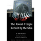 Jewish Temple Rebuilt by the Shi'a: Shi`a Religion - Paperback