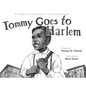 Tommy Goes to Harlem: A Children's Introduction to Thomas Sowell - Hardcover