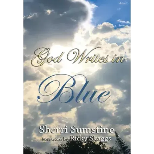 God Writes In Blue: Powerful short stories of how God writes hope and promise into the stories of our lives - Hardcover