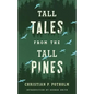 Tall Tales from the Tall Pines - Paperback