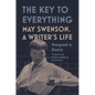 The Key to Everything: May Swenson, a Writer's Life - Hardcover