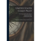 United States Coast Pilot: Pacific Coast. California. Oregon And Washington - Paperback