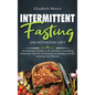 Intermittent Fasting and Ketogenic Diet: An Essential Guide to IF and Keto, Including Amazing Tips for Activating Autophagy and for Getting Into Ketos - Hardcover