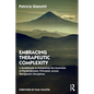 Embracing Therapeutic Complexity: A Guidebook to Integrating the Essentials of Psychodynamic Principles Across Therapeutic Disciplines - Paperback