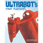 Ultrabot's First Playdate - Hardcover