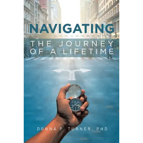 Navigating the Journey of a Lifetime - Paperback