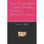 Fully Accredited Crystal Therapy Healing Diploma Course: An In Depth Course Understanding & Learning About Crystals & Their Powerful Healing Abilities - Paperback