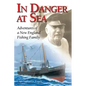In Danger at Sea: Adventures of a New England Fishing Family - Paperback