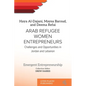 Arab Refugee Women Entrepreneurs: Challenges and Opportunities in Jordan and Lebanon - Paperback