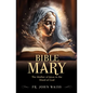 Bible Mary: The Mother of Jesus in the Word of God - Paperback