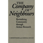The Company of Neighbours: Revitalizing Community Through Action-Research - Paperback