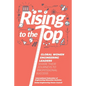 Rising to the Top: Global Women Engineering Leaders Share their Journeys to Professional Success - Paperback