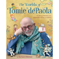The Worlds of Tomie dePaola: The Art and Stories of the Legendary Artist and Author - Hardcover