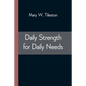 Daily Strength for Daily Needs - Paperback