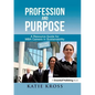 Profession and Purpose: A Resource Guide for MBA Careers in Sustainability - Paperback