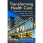 Transforming Health Care: Virginia Mason Medical Center's Pursuit of the Perfect Patient Experience - Hardcover